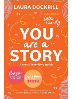 You Are a Story: A creative writing guide to find your voice and sp 