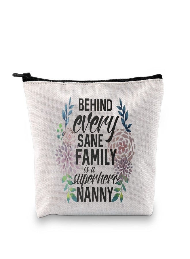GJTIM Nanny Gift Nanny Appreciation Gift Thank You Gift for Grandma Behind Every Sane Family is A Super hero Nanny Make Up Accessory Bag (Behind Every Sane Family) - Image 1