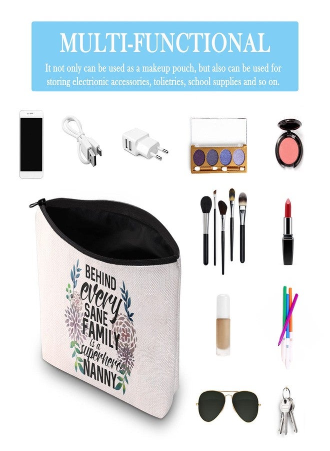 GJTIM Nanny Gift Nanny Appreciation Gift Thank You Gift for Grandma Behind Every Sane Family is A Super hero Nanny Make Up Accessory Bag (Behind Every Sane Family) - Image 3