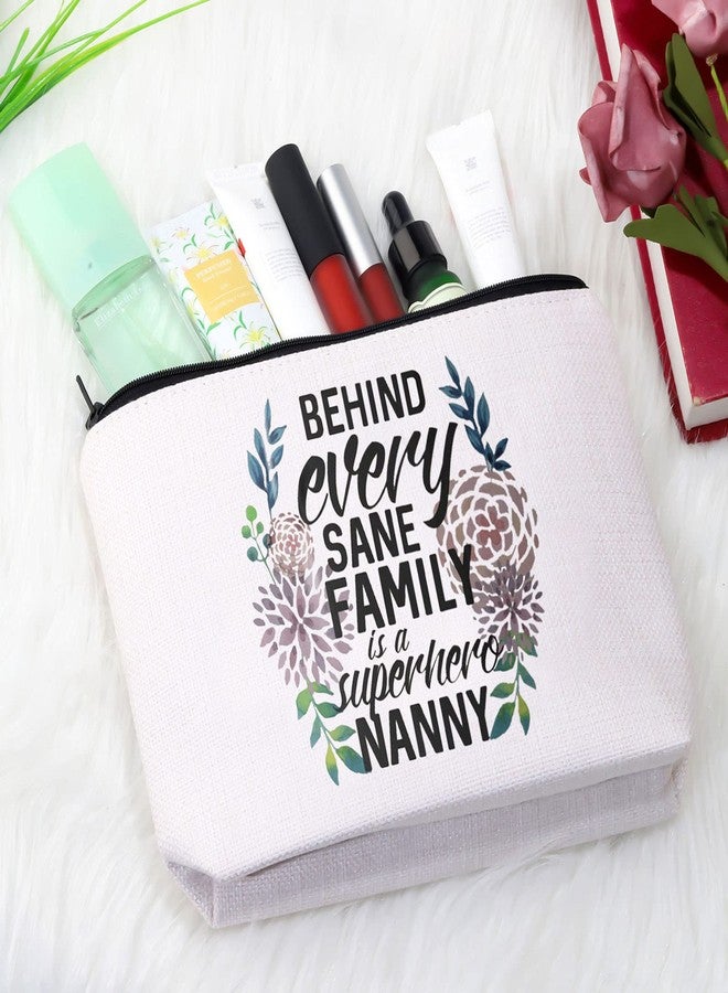 GJTIM Nanny Gift Nanny Appreciation Gift Thank You Gift for Grandma Behind Every Sane Family is A Super hero Nanny Make Up Accessory Bag (Behind Every Sane Family) - Image 4