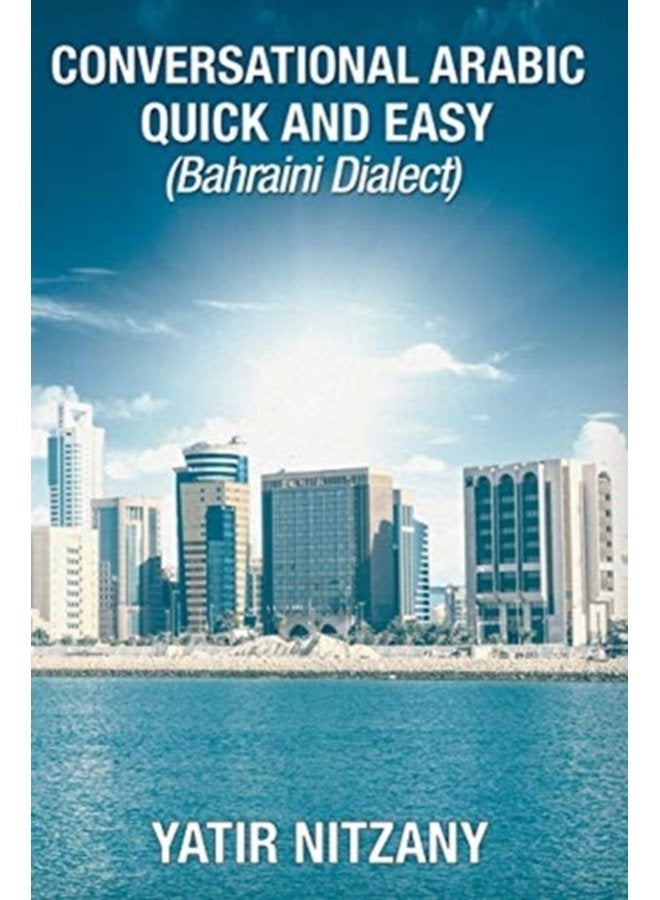 Conversational Arabic Quick and Easy Bahraini Dialect - Paperback