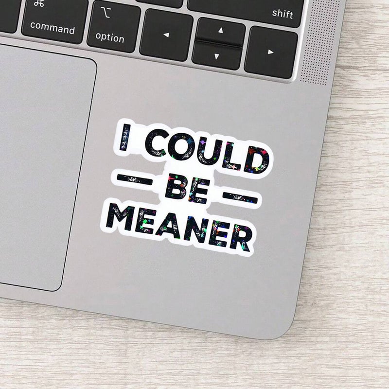 Multicolor 3 Inch I Could Be Meaner Holographic Star PVC Sticker Scratch Resistant Durable - Image 3