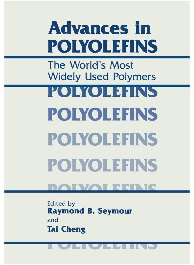 Advances in Polyolefins: The World's Most Widely Used Polymers 