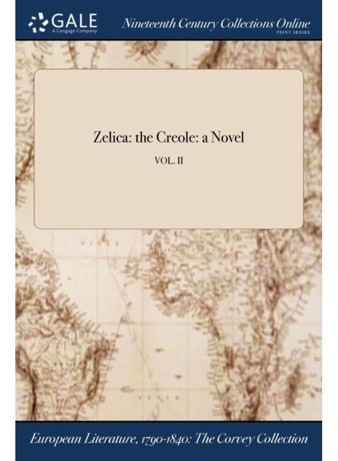 Zelica the Creole a Novel VOL II - Paperback