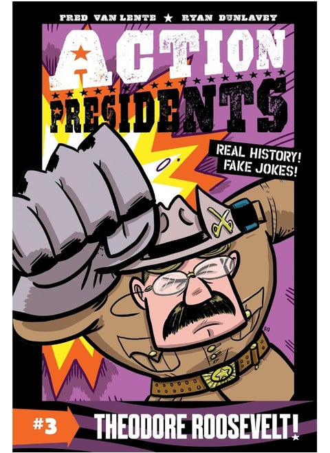 Action Presidents #3: Theodore Roosevelt!