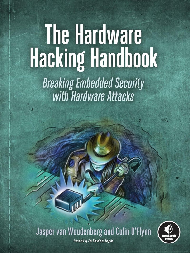 No Starch Press The Hardware Hacking Handbook: Breaking Embedded Security with Hardware Attacks - Image 1