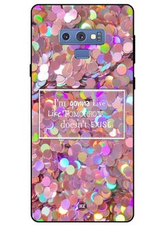 Protective Printed Mobile Cover I Am Gonna Live Like Tomorrow Doesnt Exist For Samsung Galaxy Note9