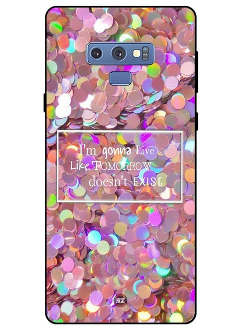 Protective Printed Mobile Cover I Am Gonna Live Like Tomorrow Doesnt Exist For Samsung Galaxy Note9