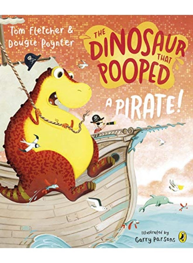 The Dinosaur that Pooped a Pirate 