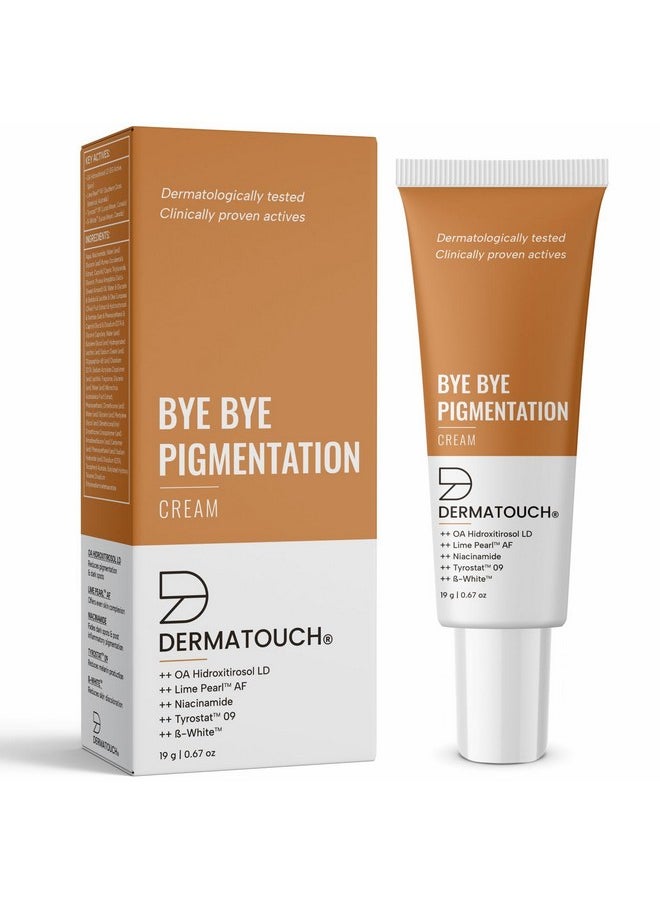 DERMATOUCH Bye Bye Pigmentation Cream || Anti Pigmentation Cream For Women/Men With Niacinamide, B-White, Lime Pearl, Oa Hidroxitirosol Ld & Tyrostat - 19G  - Image 1