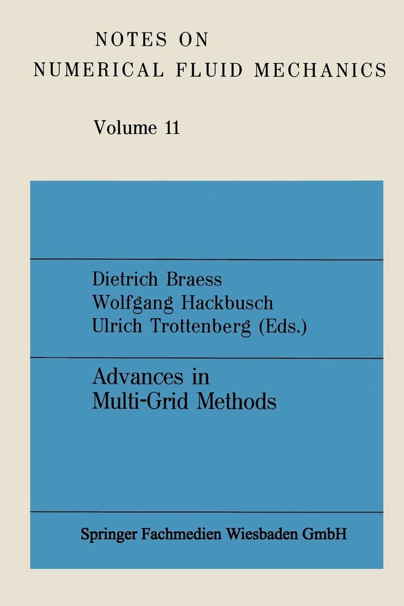 Advances in Multi-Grid Methods: Proceedings of the conference held in Oberwolfach, December 8 to 13, 1984