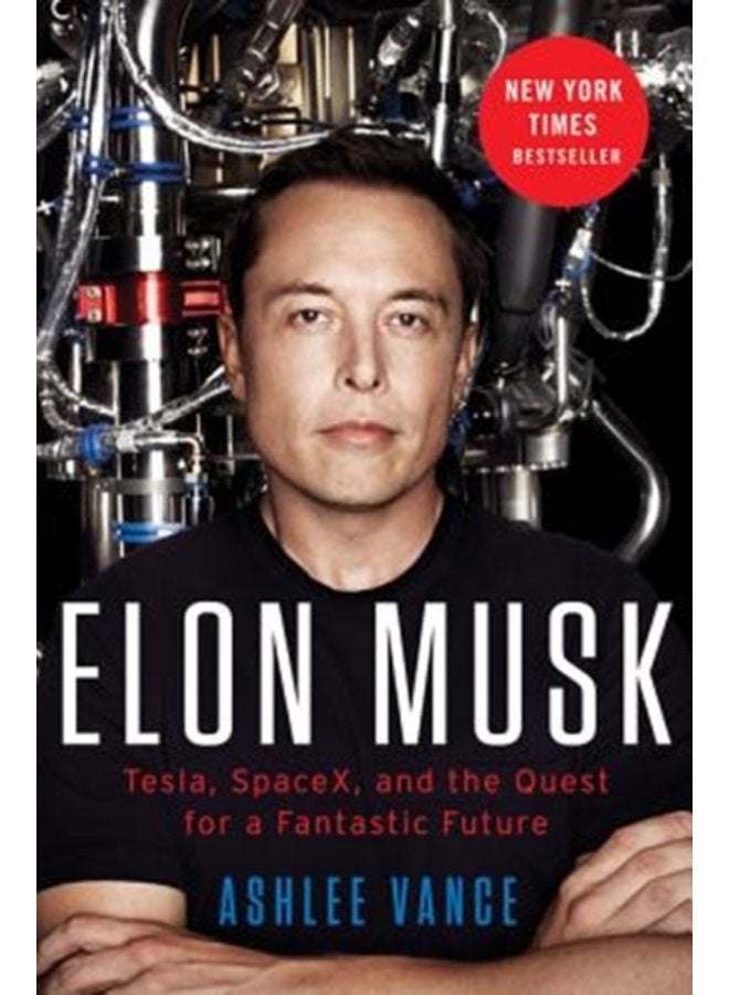 Elon Musk Tesla SpaceX and the Quest for a Fantastic Future - Paperback