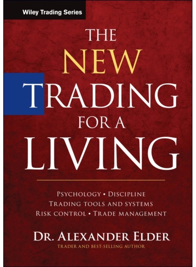 The New Trading for a Living Psychology Discipline Trading Tools and Systems Risk Control Trade Management - Hardback