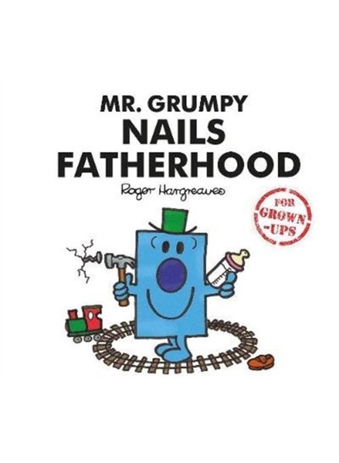 Mr Grumpy Nails Fatherhood - Hardback