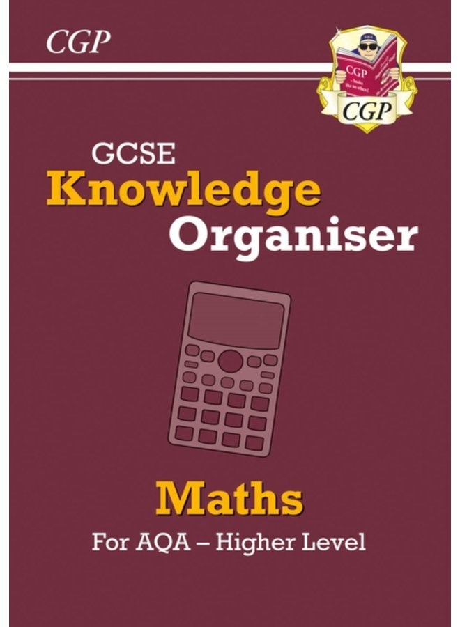 GCSE Maths AQA Knowledge Organiser - Higher (Cgp Aqa Gcse Maths)