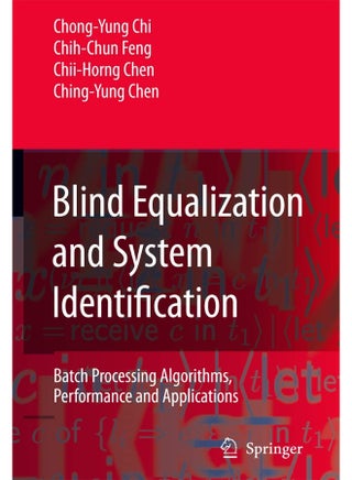 Blind Equalization and System Identification: Batch Processing Algorithms, Performance and Applications - pzsku/ZCD189BB4CAAC223DB9DEZ/45/1748329303/c7385ff5-c765-41b0-85c1-9f0ccc5fad20