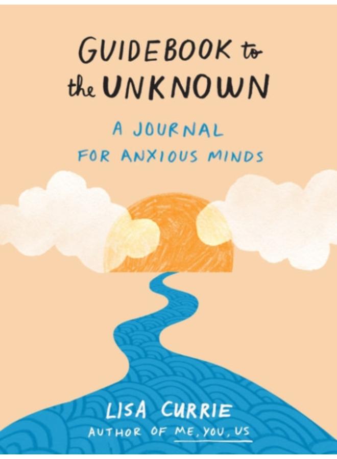 Guidebook to the Unknown : A Journal for Anxious Minds 