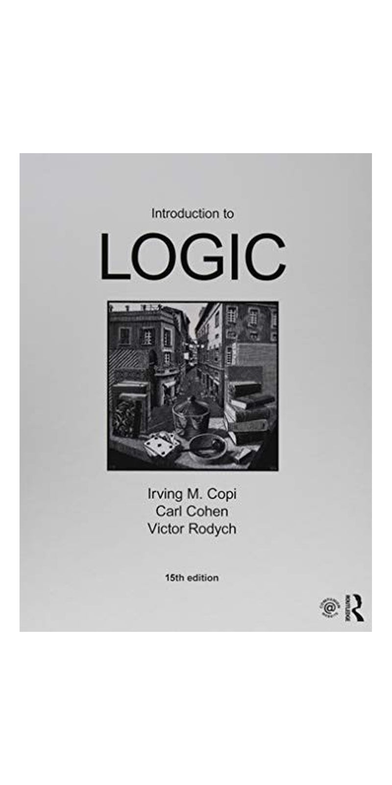 Introduction to Logic | Authored by Irving Marmer Copi, Carl Cohen, Victor Rodych | Hardcover | Published by Routledge