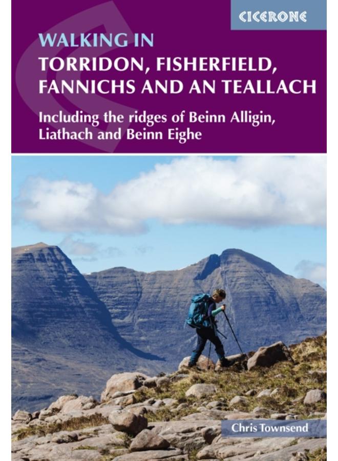 Walking in Torridon, Fisherfield, Fannichs and An Teallach : Including the ridges of Beinn Alligin, Liathach and Beinn Eighe