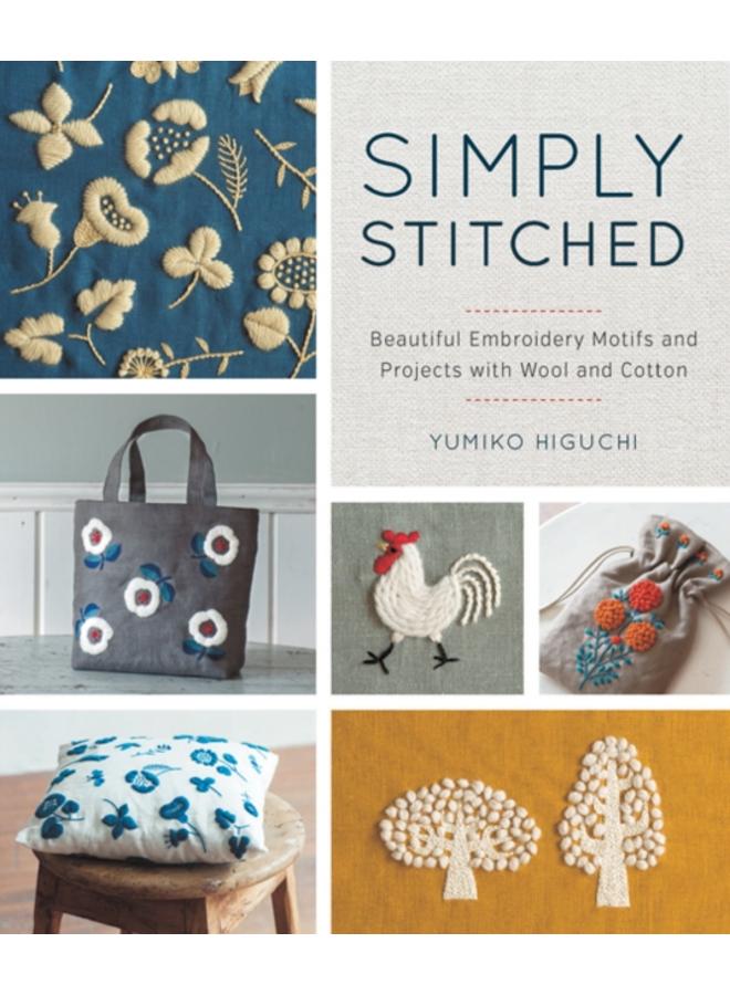 Simply Stitched : Beautiful Embroidery Motifs and Projects with Wool and Cotton