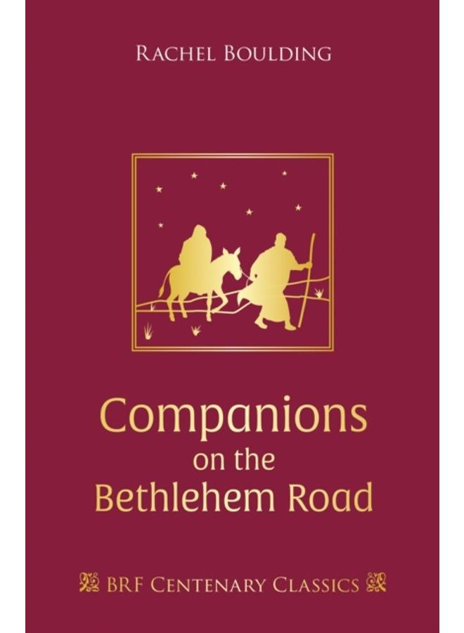 Companions on the Bethlehem Road : Daily readings and reflections for the Advent journey 