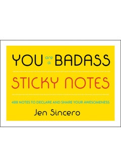 You Are a Badass® Sticky Notes: 488 Notes to Declare and Share Your Awesomeness 
