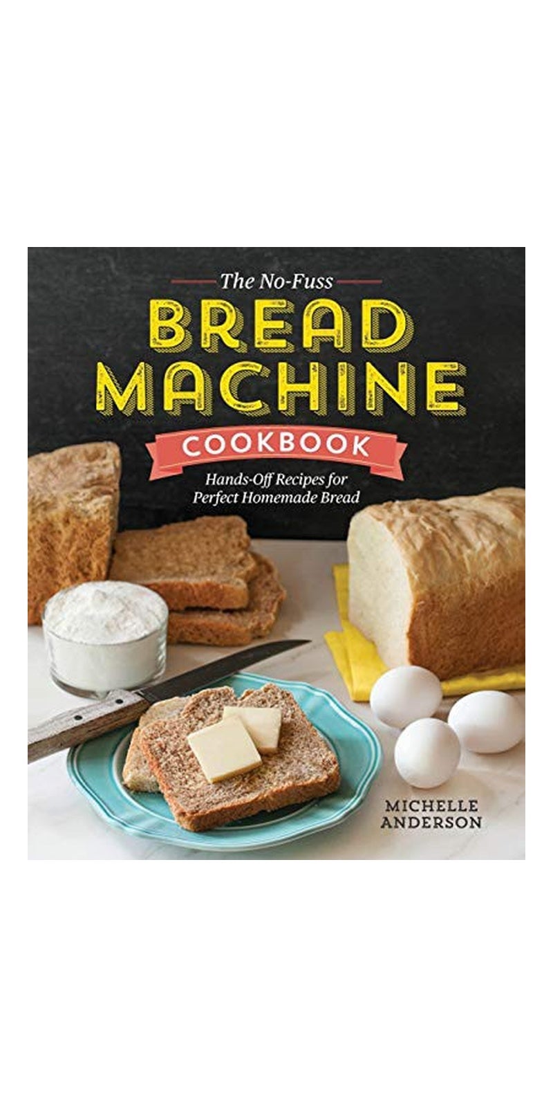 **كتاب وصفات آلة صنع الخبز دون عناء من Rockridge Press: وصفات سهلة لتحضير خبز منزلي مثالي دون جهد** - Image 1