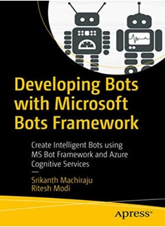 Developing Bots with Microsoft Bots Framework 