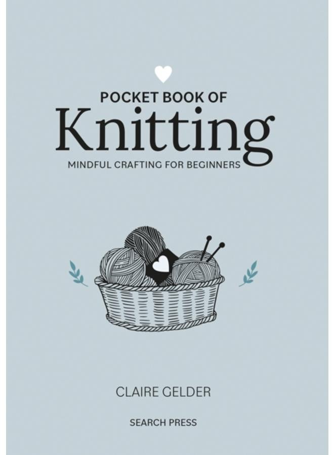 Pocket Book of Knitting : Mindful Crafting for Beginners 