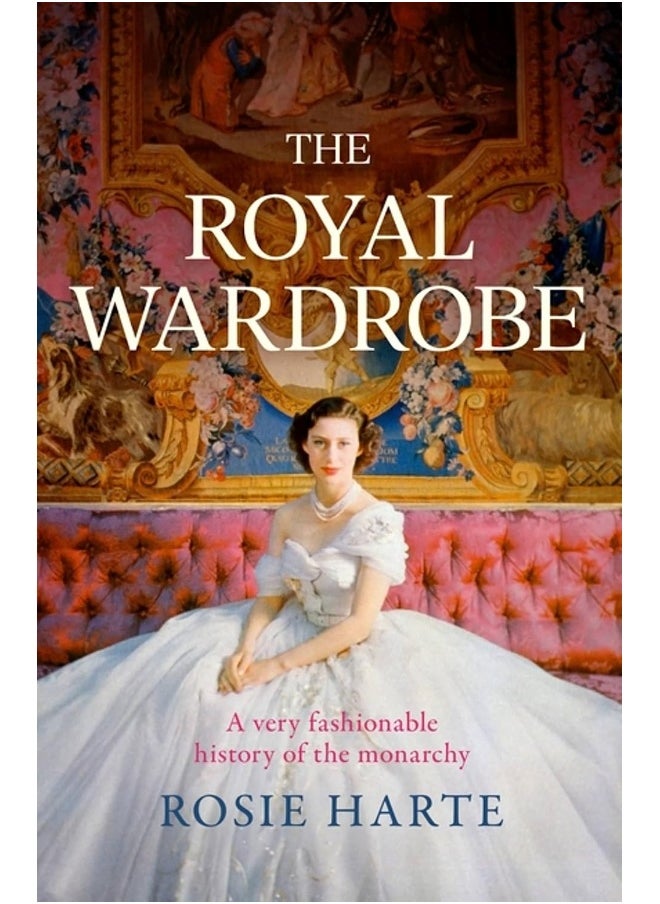 The Royal Wardrobe: peek into the wardrobes of history's most fashionable royals 