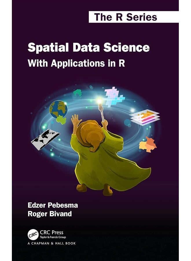 CRC Press Spatial Data Science: With Applications in R