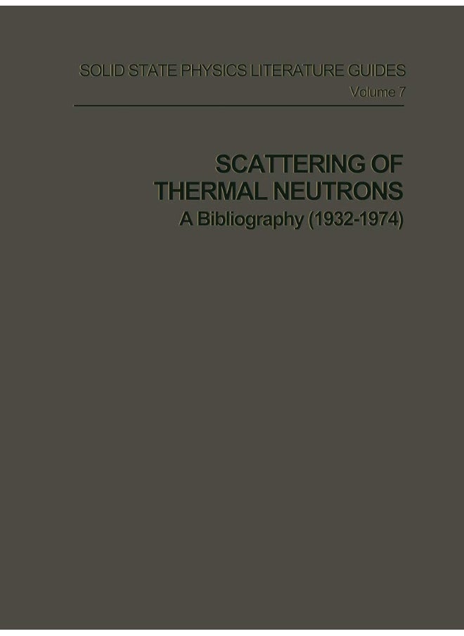 Scattering of Thermal Neutrons: A Bibliography (1932 1974) 