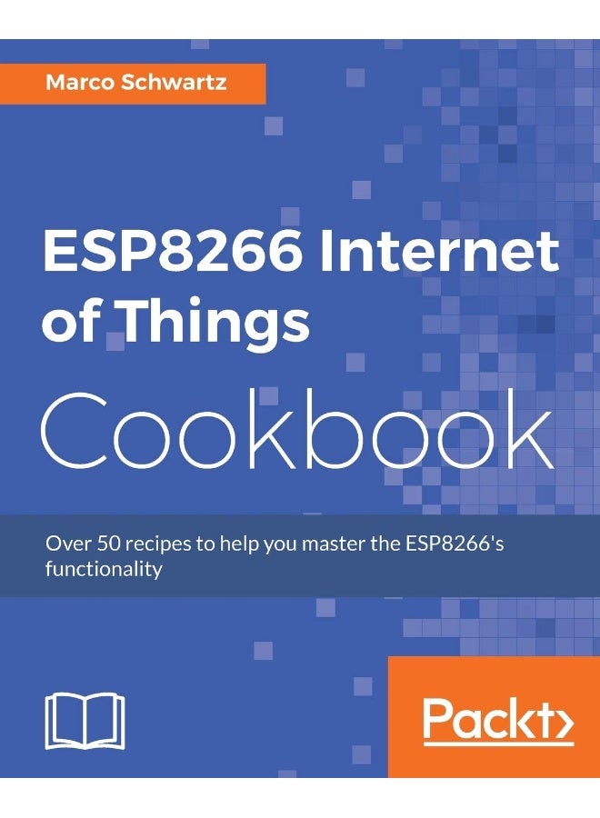 ESP8266 Internet of Things Cookbook