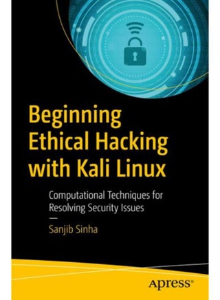 Beginning Ethical Hacking with Kali Linux : Computational Techniques for Resolving Security Issues - pzsku/ZCD3E2038D87FFBDE57F4Z/45/_/1721459924/6cc13d1c-fb2a-4484-9a56-0a186bc010a1