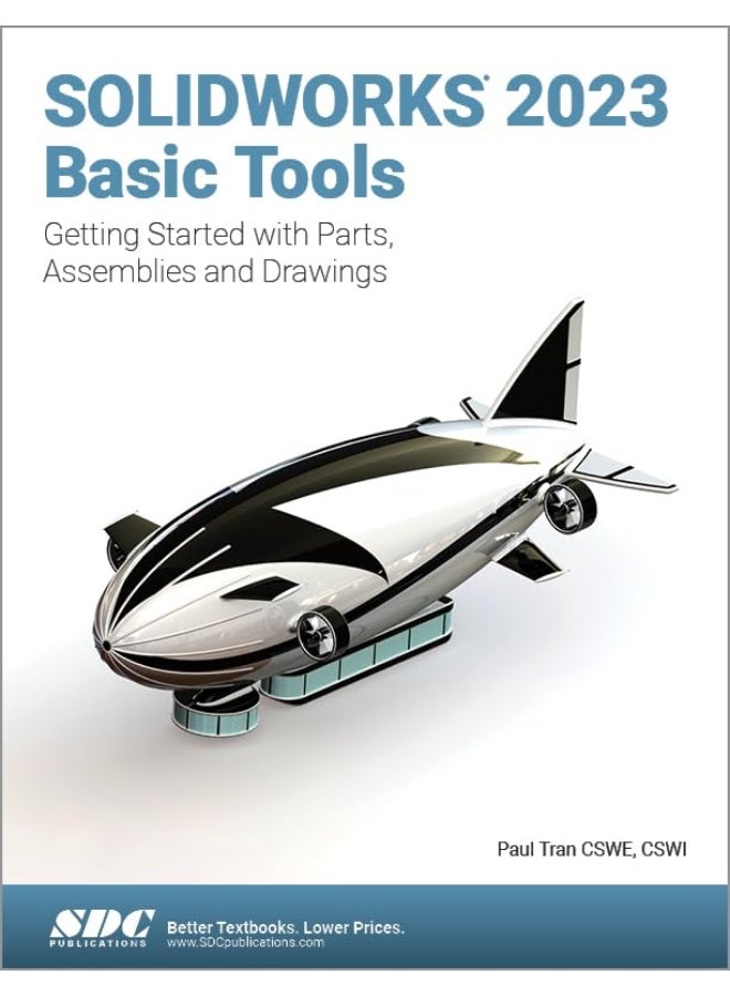 SOLIDWORKS 2023 Basic Tools: Getting Started with Parts, Assemblies and Drawings