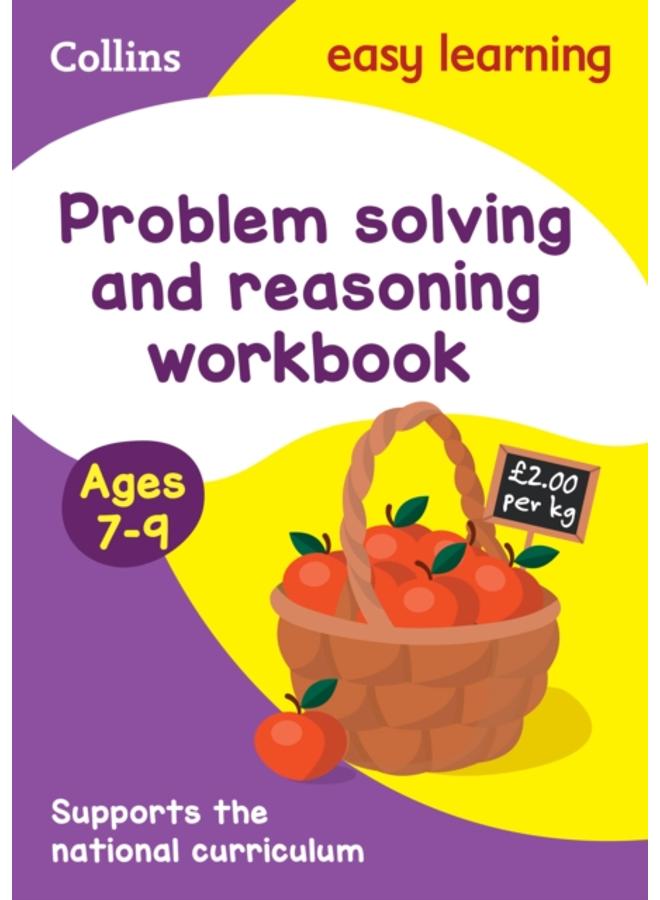 Problem Solving and Reasoning Workbook Ages 7-9 : Ideal for Home Learning