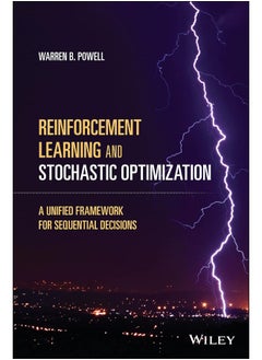 Reinforcement Learning and Stochastic Optimization: A Unified Framework for Sequential Decisions 