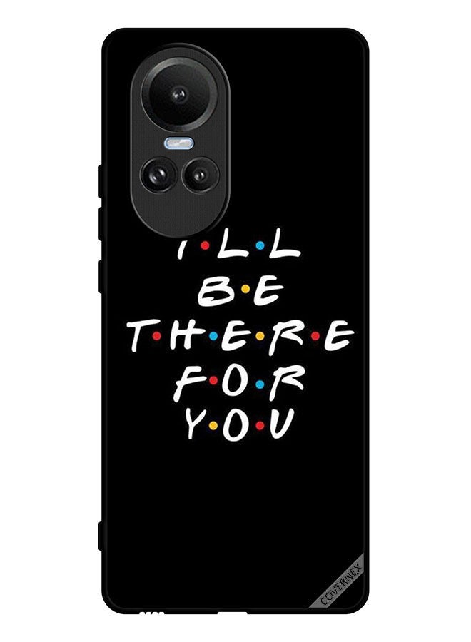 Covernex Protective Case Cover For Oppo Reno10 Pro I Ll Be There For You - Image 1