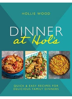 Dinner At Hol's: Quick and easy recipes for delicious family dinner  - Image 1