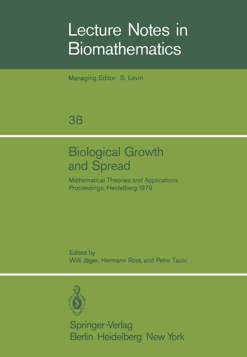 Biological Growth and Spread: Mathematical Theories and Applications, Proceedings of a Conference Held at Heidelberg, July 16 - 21, 1979