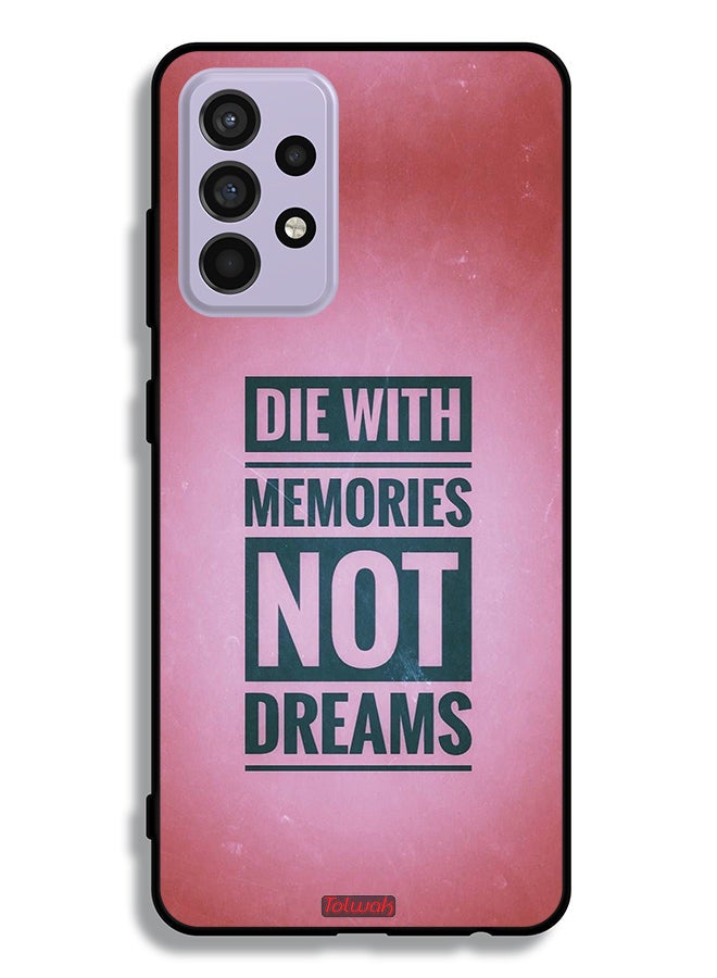 Tolwak Samsung Galaxy A52 5G Protective Case Cover Die With Memories Not Dreams - Image 1