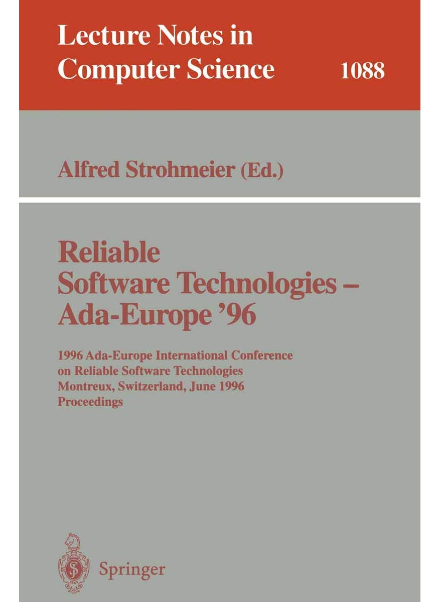 Reliable Software Technologies - Ada Europe 96: 1996 Ada-Europe International Conference on Reliable Software Technologies, Montreux, Switzerland, June (10-14), 1996. Proceedings 