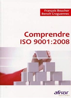 Comprendre ISO 9001 : 2008 