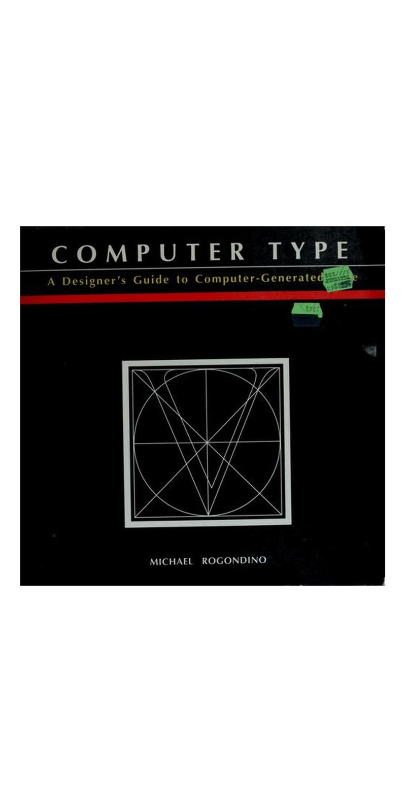 Computer type: a designer's guide to computer-generated type | Authored by Michael Rogondino | Paperback | Published by Chronicle Books