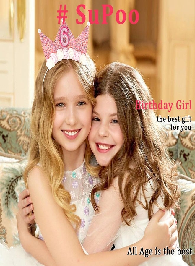 SuPoo Birthday Decorations for Girls - 6th Birthday Headband Crown, Glitter Hair Band, Flower Princess Tiara Hair Accessory for Party - Image 3