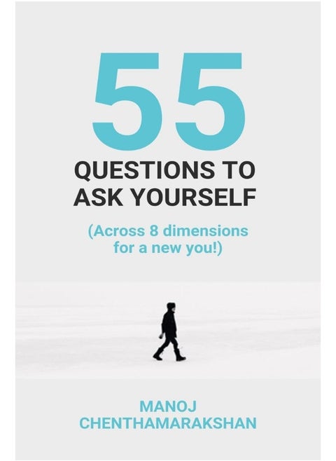 Notion Press Media Pvt Ltd 55 Questions to ask yourself, Across 8 Dimensions For A New You!