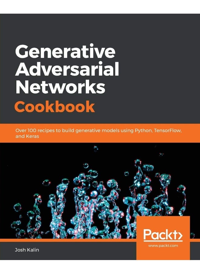 Generative Adversarial Networks Cookbook 