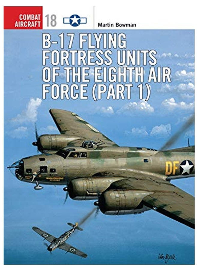 B17 Flying Fortress Units Of The Eighth Air Force Part 1