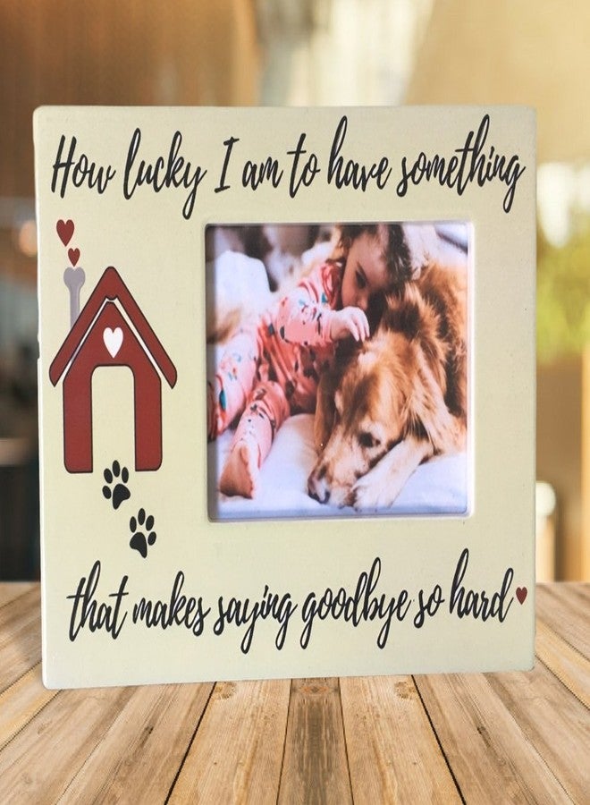 BANBERRY DESIGNS Dog Memorial Photo Frame with a Sympathy Expression How Lucky I am to have something that makes saying goodbye so hard - Accepts a 4"x6" Picture - Image 2