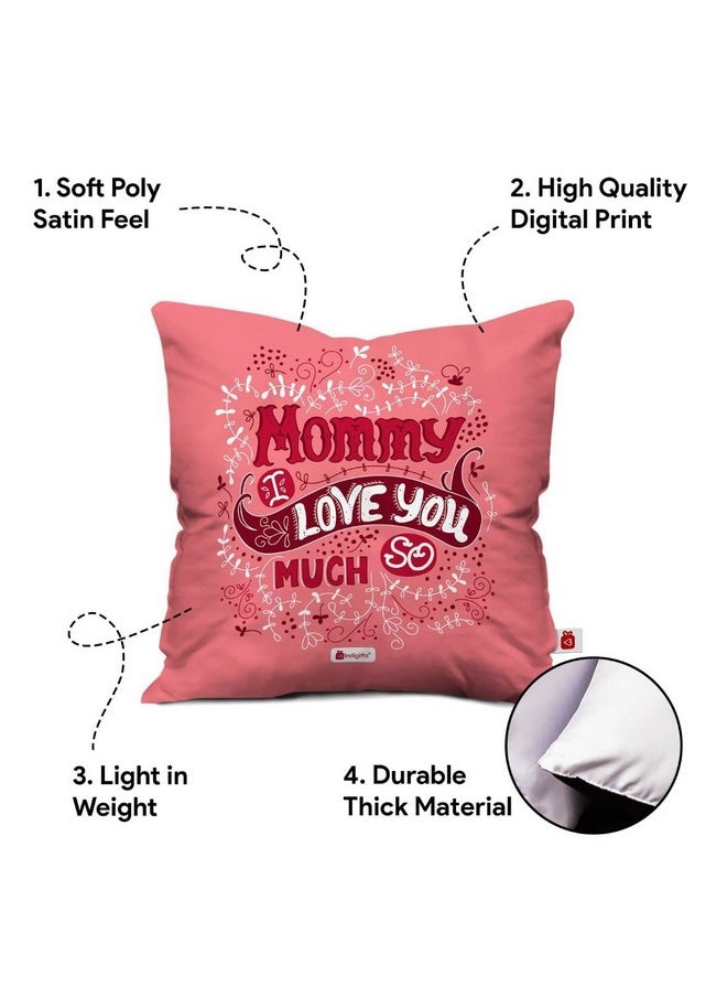 Indigifts Indigifts Cushion Cover 12x12 with Filler | Mommy Love You Printed Square Pillow Soft Fiber with Vibrant Print | Gift for Mother, Mom, Mother in Law (Pink)  - Image 4